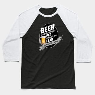 Beer Makes You Lean Baseball T-Shirt